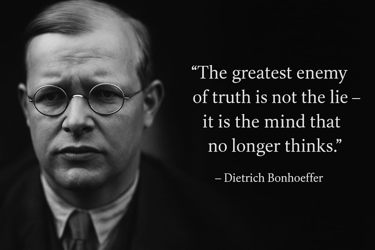 Bonhoeffer and the Weaponization of Stupidity: A Warning for the 21st Century