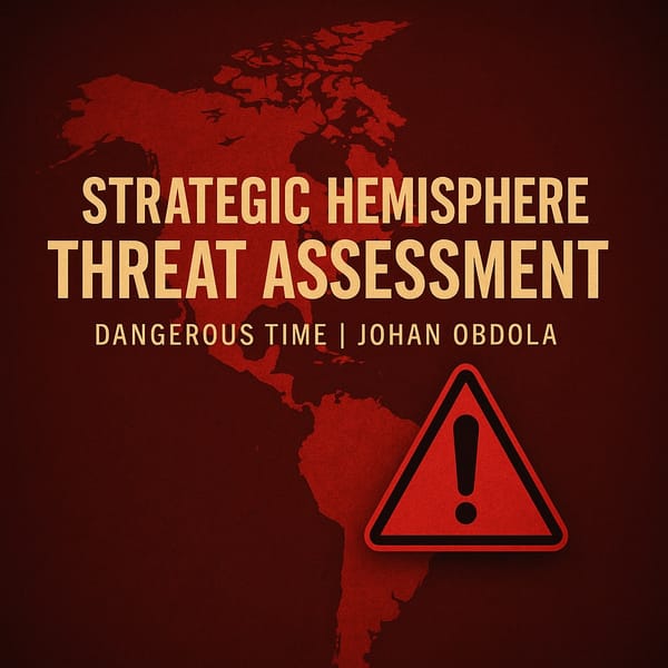 Dangerous Time — Strategic Hemisphere Threat Assessment